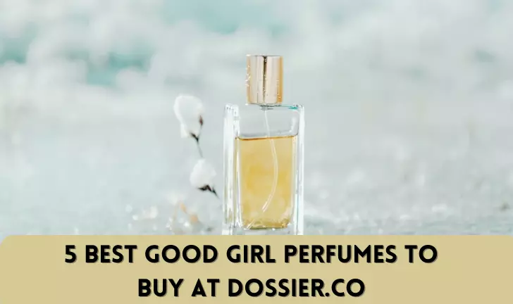 Good Girl Perfumes Dossier.co