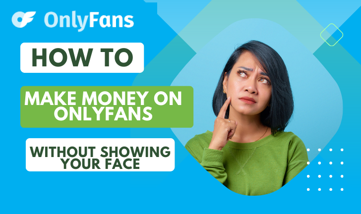 How To Make Money On Onlyfans Without Showing Your Face