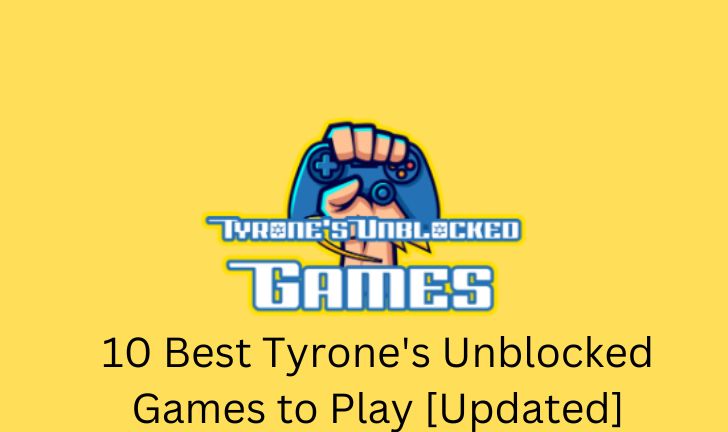 10 Best Tyrone's Unblocked Games to Play [Updated]