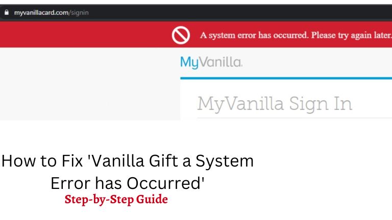 How to fix ‘A system error has occurred’ on Vanilla gift card?