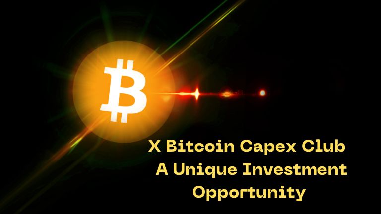 X Bitcoin Capex Club - A Unique Investment Opportunity