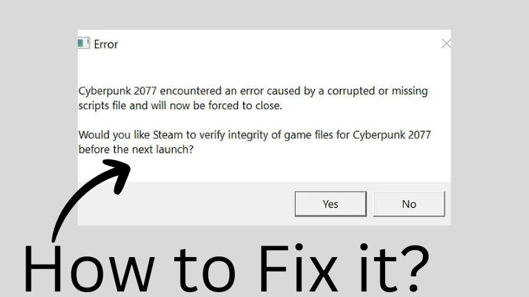 Cyberpunk 2077 Encountered an Error Caused by Corrupted or Missing Scripts File: How to Fix it?