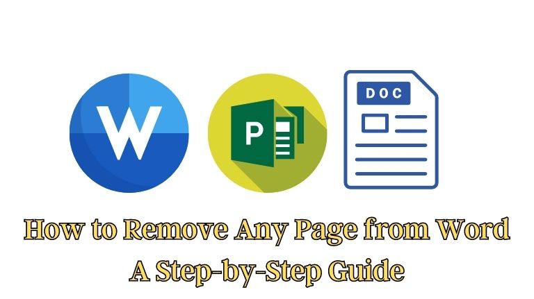How to Remove Any Page from Word: A Step-by-Step Guide