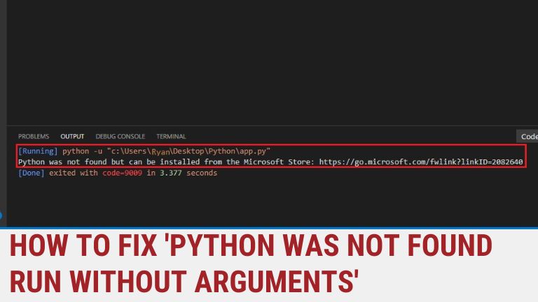 How to Fix 'Python Was Not Found Run Without Arguments'
