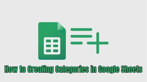 How to Creating Categories in Google Sheets