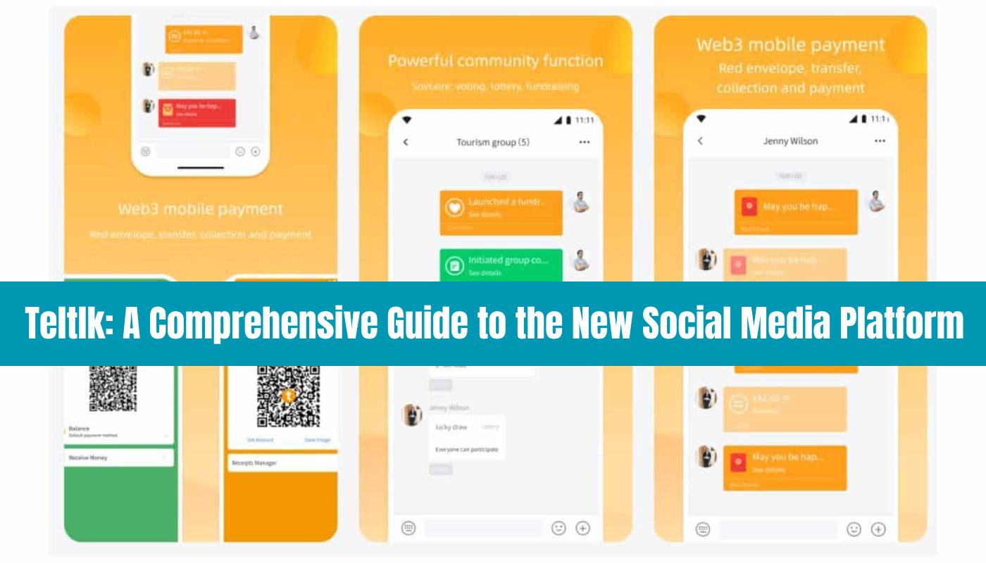Teltlk: A Comprehensive Guide to the New Social Media Platform