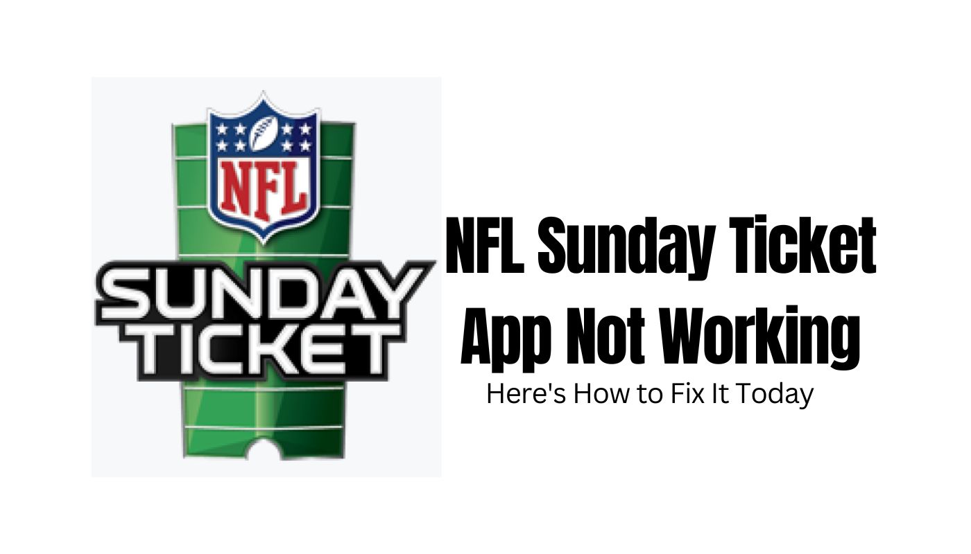 NFL Sunday Ticket App Not Working? Here's How to Fix It