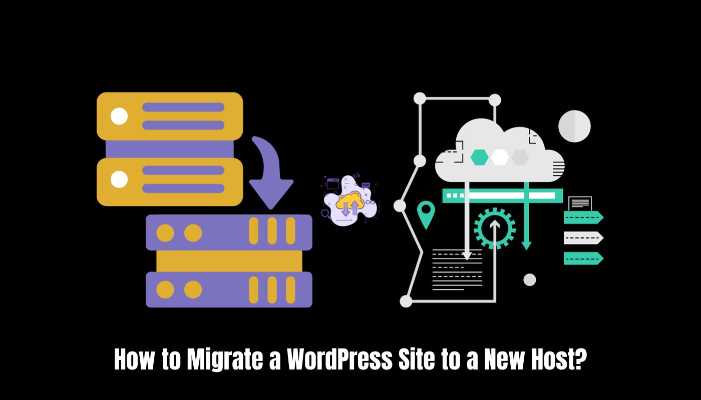 How to Migrate a WordPress Site to a New Host?